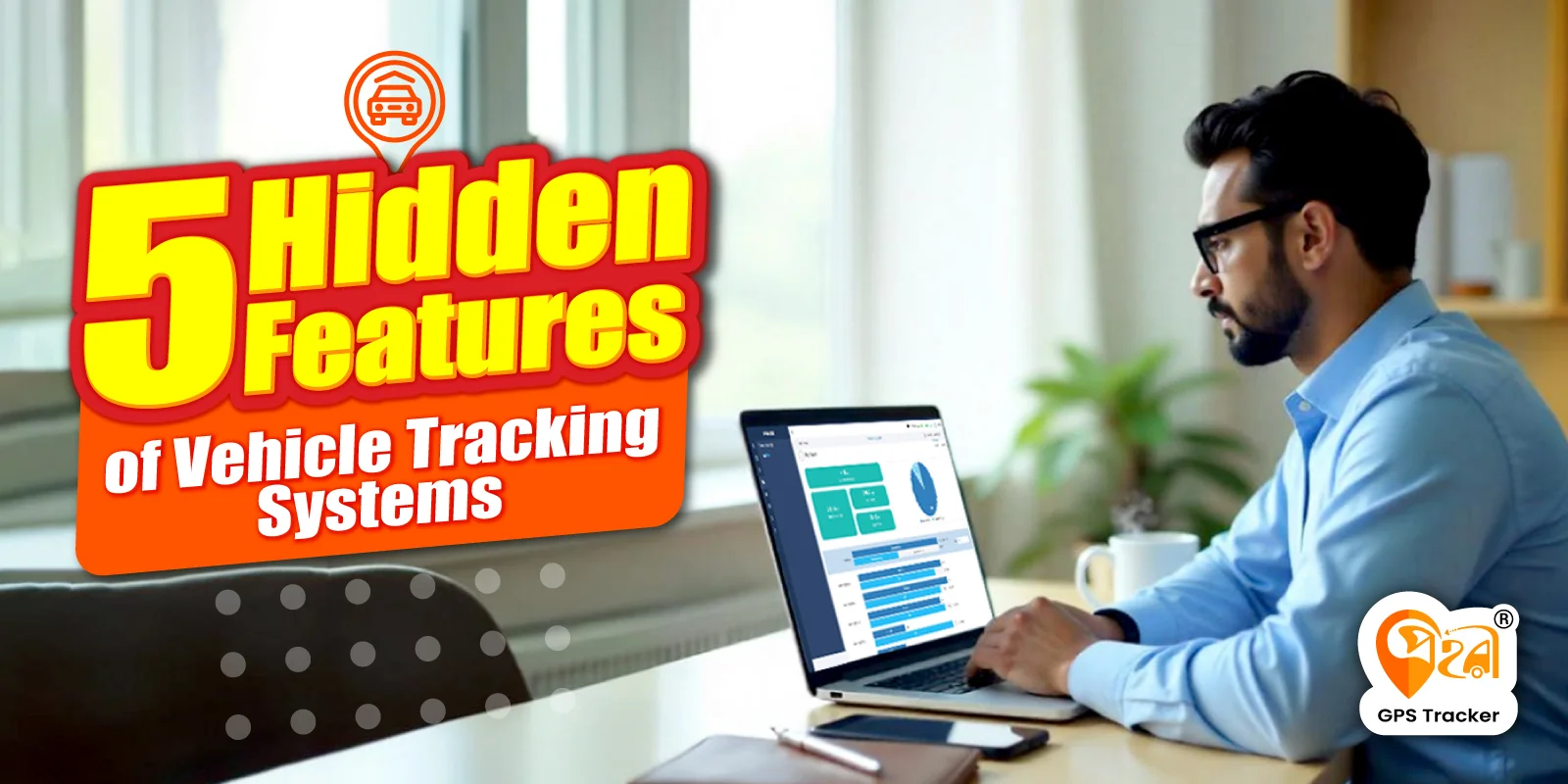 5 Hidden Features of Vehicle Tracking Systems